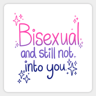 Bisexual and Still Not Into You Magnet